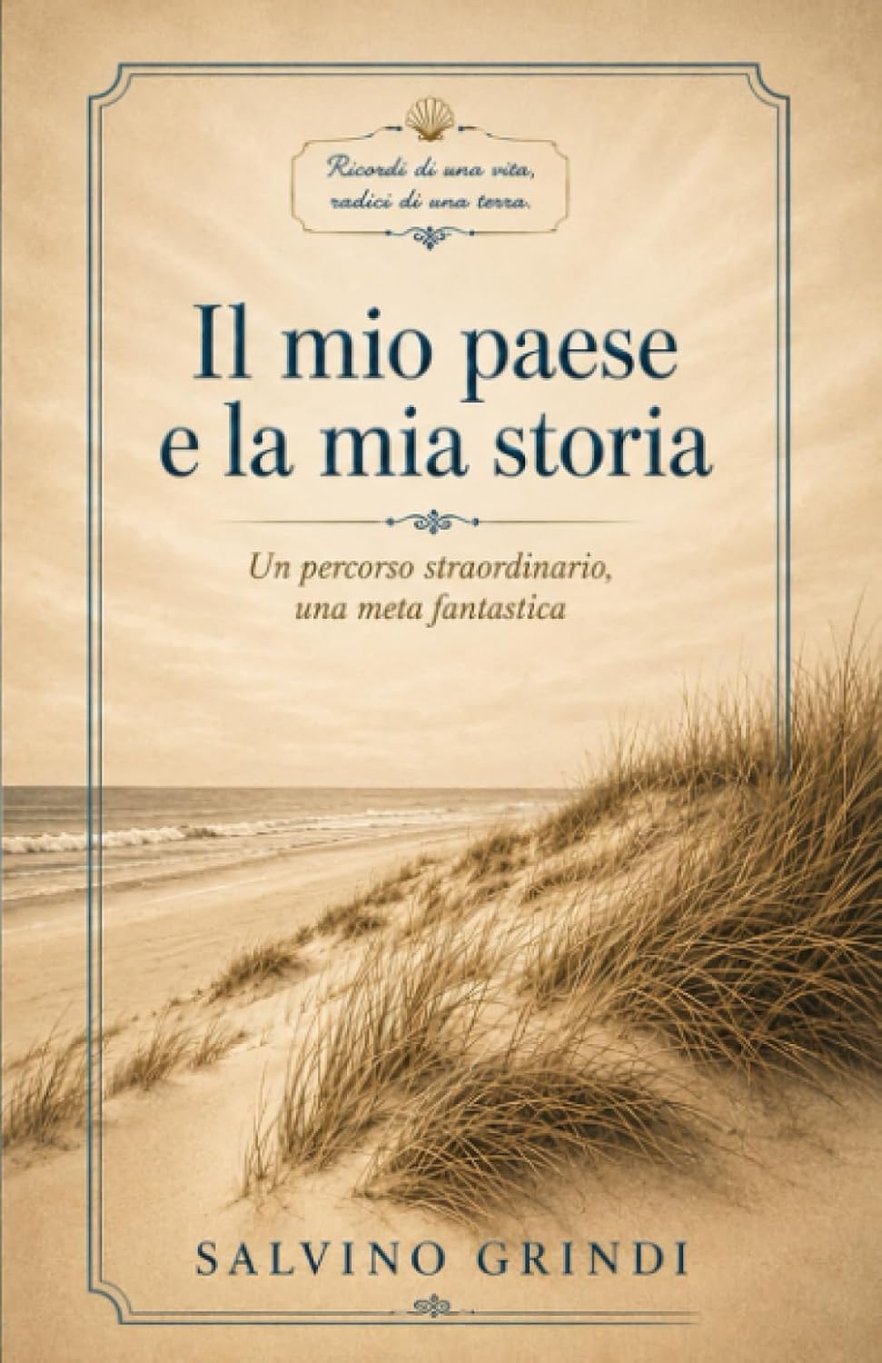 Copertina del libro "Il mio paese e la mia storia" di Salvino Grindi, pubblicato con PubblicaOra