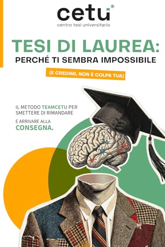 Copertina del libro "Tesi di Laurea: il metodo Teamcetu" di Team Cetu, pubblicato con PubblicaOra
